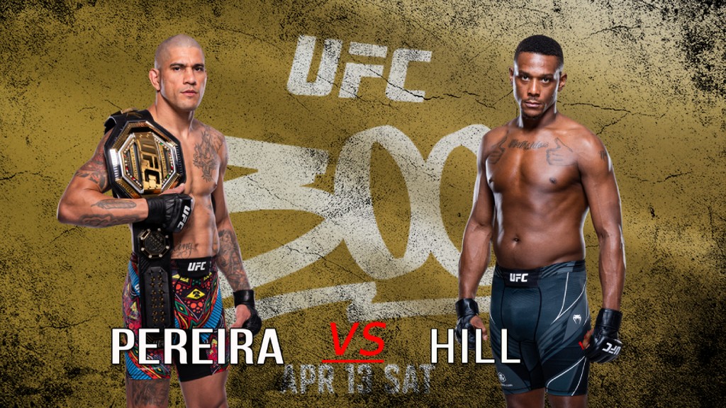 UFC 300 - Alex Pereira vs Jamahal Hill - April 13, 2024